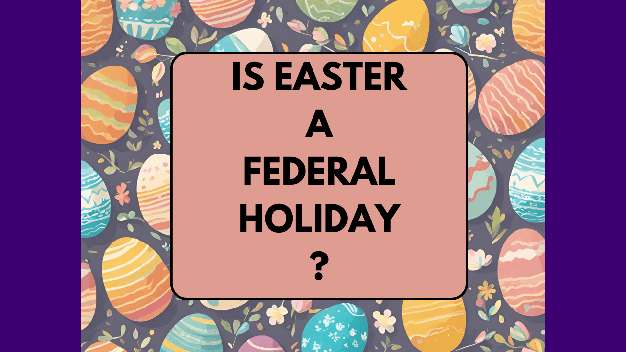 is easter a federal holiday